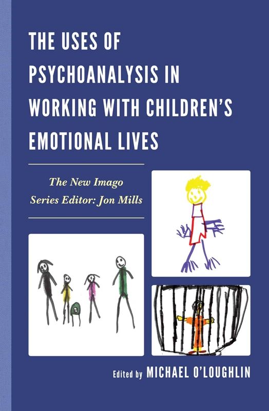 The Uses of Psychoanalysis in Working with Children's Emotional Lives (New Imago)