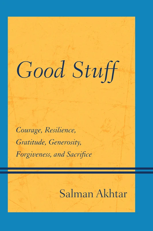 Good Stuff: Generosity, Resilience, Humility, Gratitude, Forgiveness, and Sacrifice: Courage, Resilience, Gratitude, Generosity, Forgiveness, and Sacrifice - Image 1
