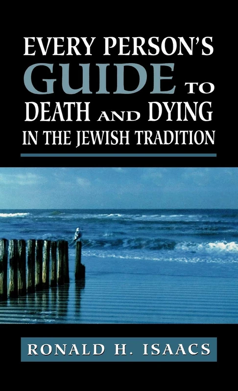 Every Person's Guide to Death and Dying in the Jewish Tradition