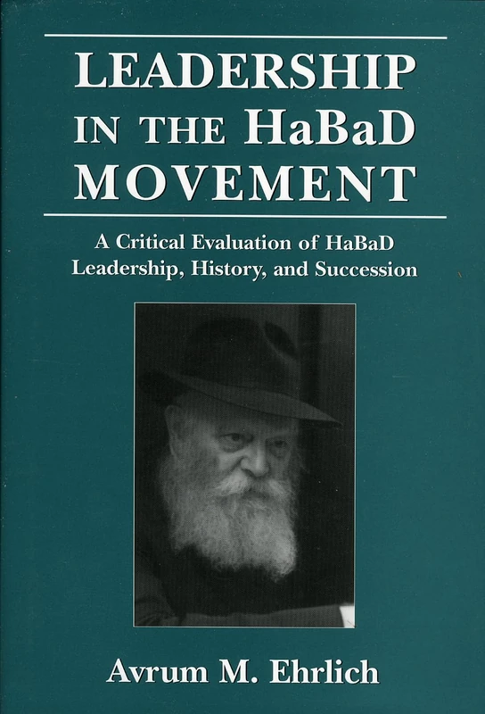 Leadership in the HaBaD Movement: A Critical Evaluation of HaBaD Leadership, History, and Succession
