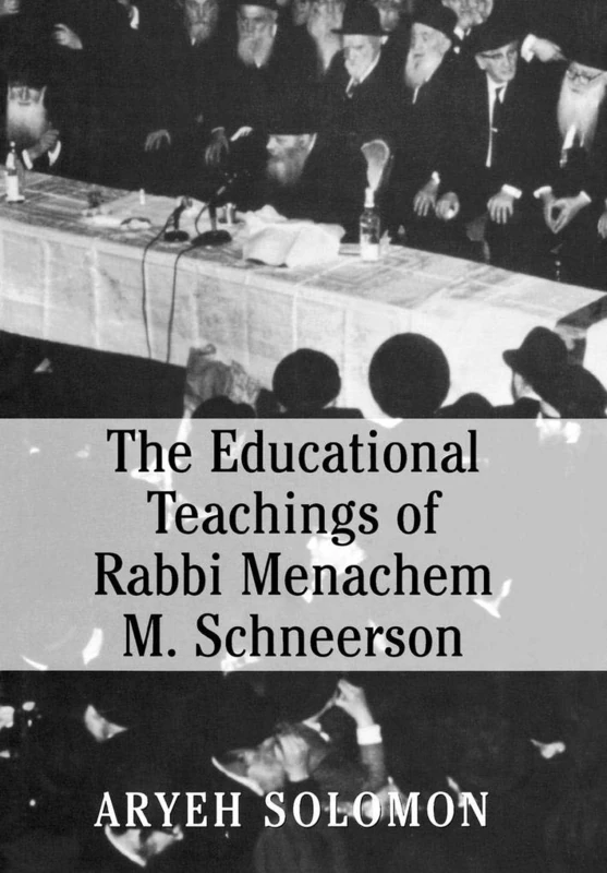 The Educational Teachings of Rabbi Menachem M. Schneerson