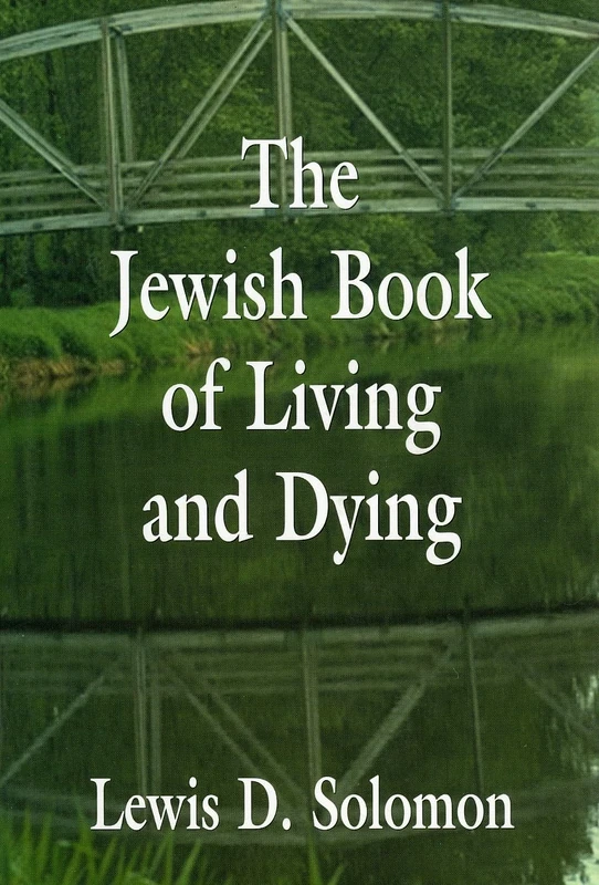 The Jewish Book of Living and Dying