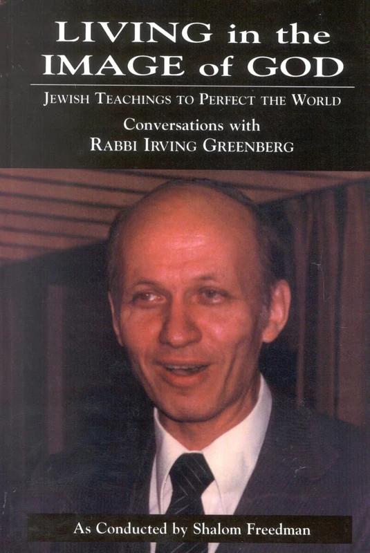 Living in the Image of God: Jewish Teachings to Perfect the World