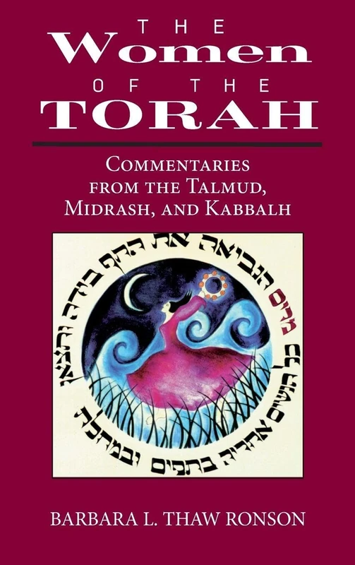 The Women of the Torah: Commentaries from the Talmud, Misrash, and Kabbalah