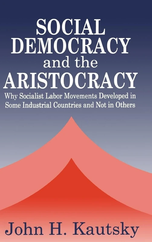Social Democracy and the Aristocracy: Why Socialist Labor Movements Developed in Some Industrial Countries and Not in Others