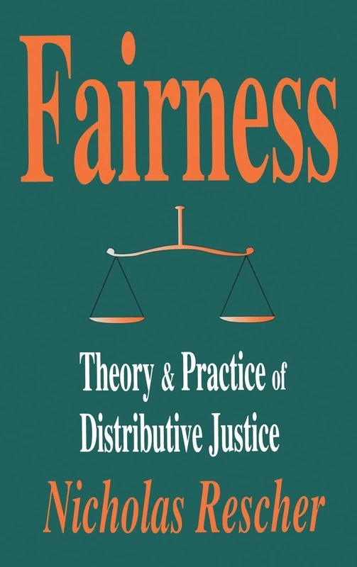 Fairness: Theory & Practice of Distributive Justice