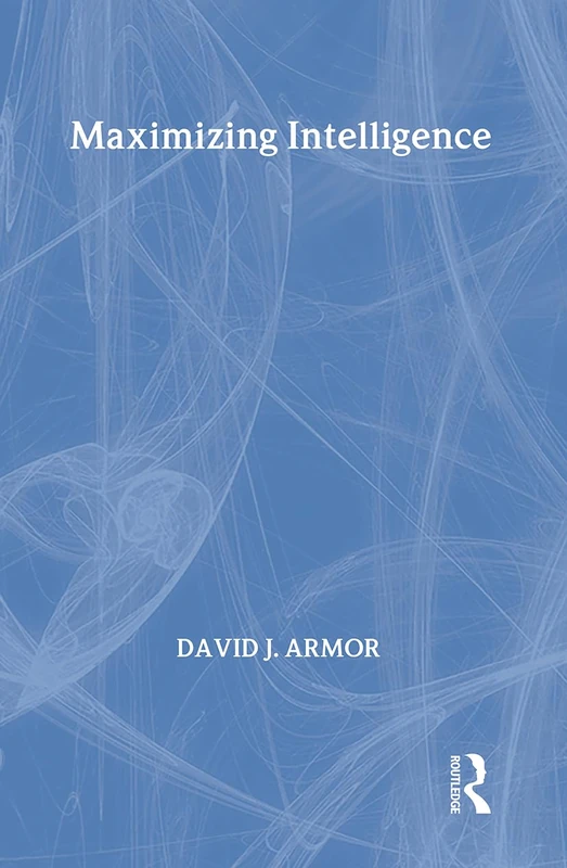 Maximizing Intelligence by David Armor - Routledge Book