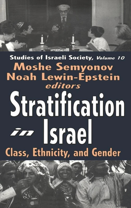 Stratification in Israel: Class, Ethnicity, and Gender (Schnitzer Studies in Israel Society Series)