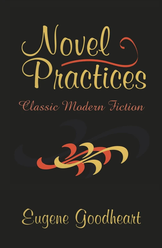 Novel Practices: Classic Modern Fiction