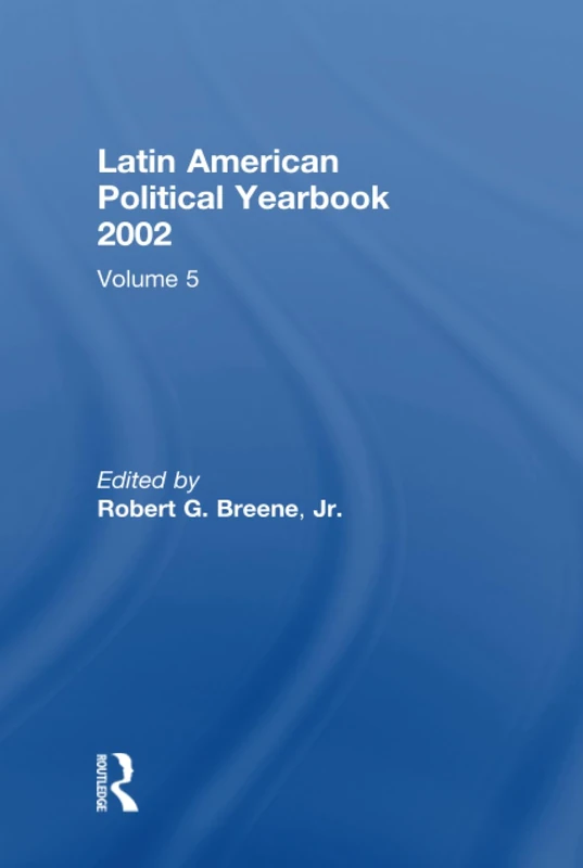 Routledge Latin American Political Yearbook: 2002, Vol 5