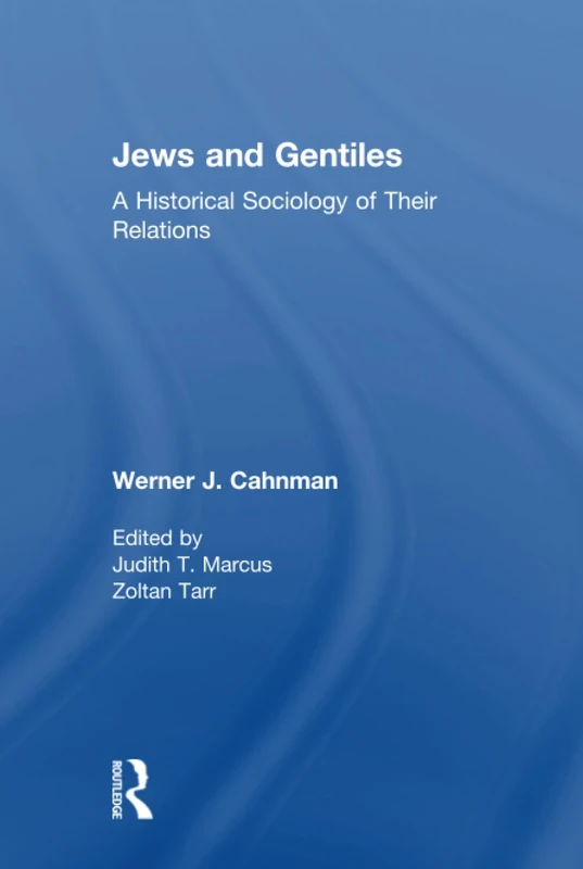 Jews and Gentiles: A Historical Sociology of Their Relations