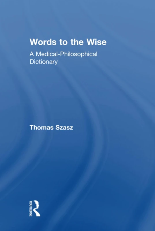 Words to the Wise: A Medical-Philosophical Dictionary