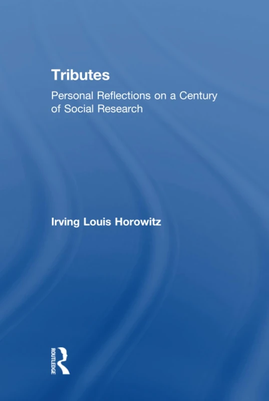 Tributes: Personal Reflections on a Century of Social Research