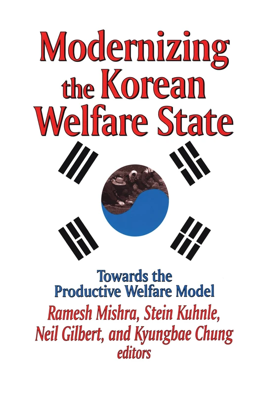 Modernizing the Korean Welfare State: Towards the Productive Welfare Model