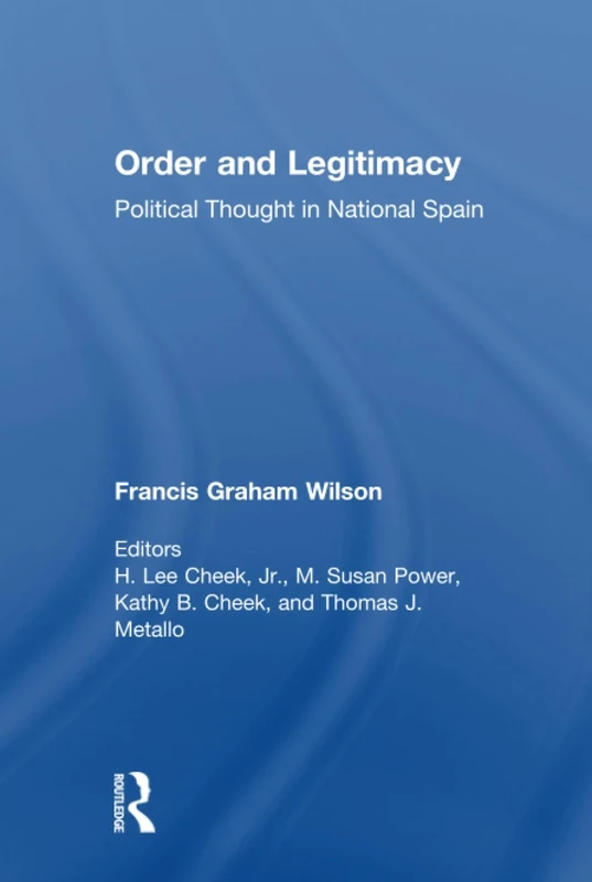 Order and Legitimacy: Political Thought in National Spain (Library of Conservative Thought)