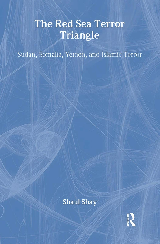 The Red Sea Terror Triangle: Sudan, Somalia, Yemen, and Islamic Terror