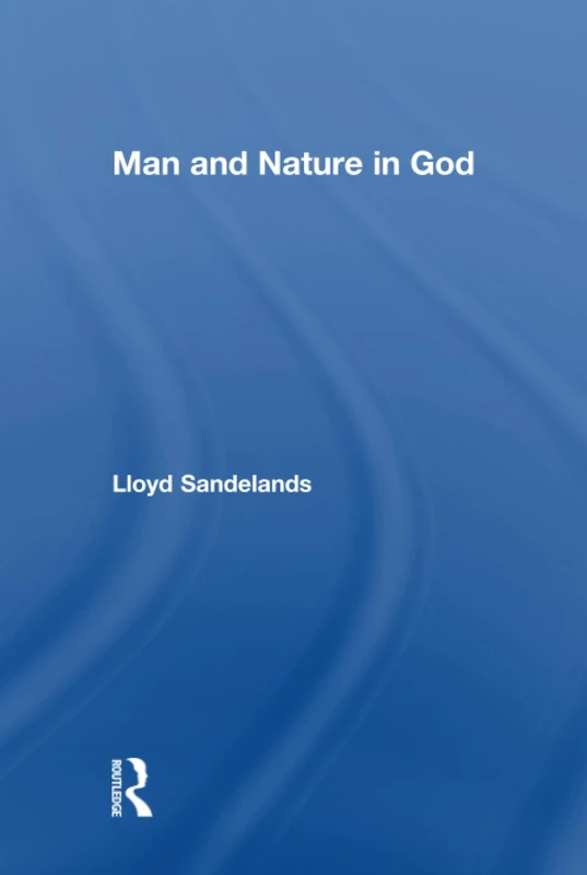 Routledge - Man and Nature in God - Philosophy and Sociology