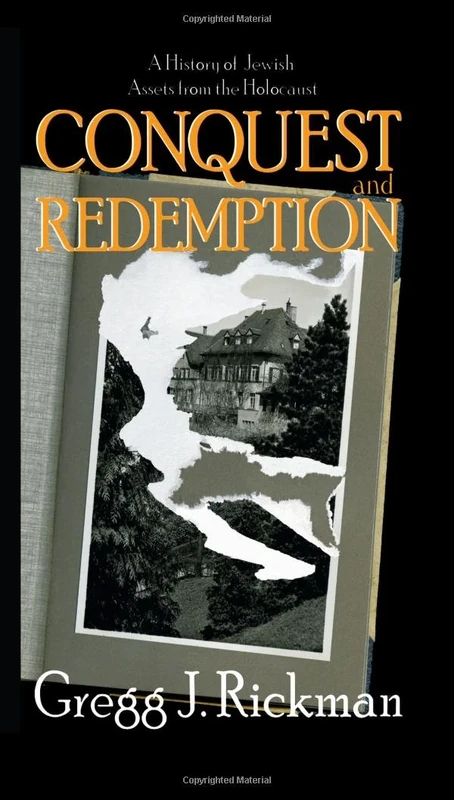 Conquest and Redemption: A History of Jewish Assets from the Holocaust