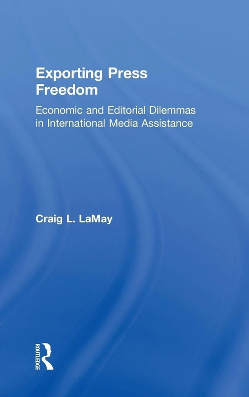 Routledge Exporting Press Freedom - Media Assistance Book