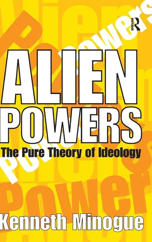Alien Powers: The Pure Theory of Ideology