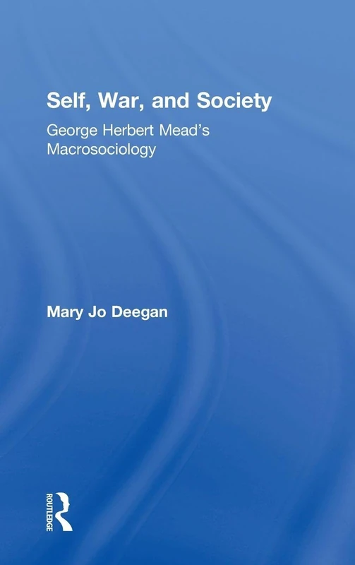 Self, War, and Society: George Herbert Mead's Macrosociology