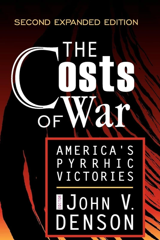 The Costs of War: America's Pyrrhic Victories