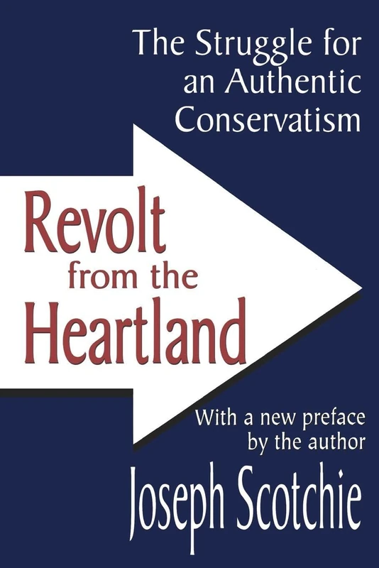Revolt from the Heartland: The Struggle for an Authentic Conservatism