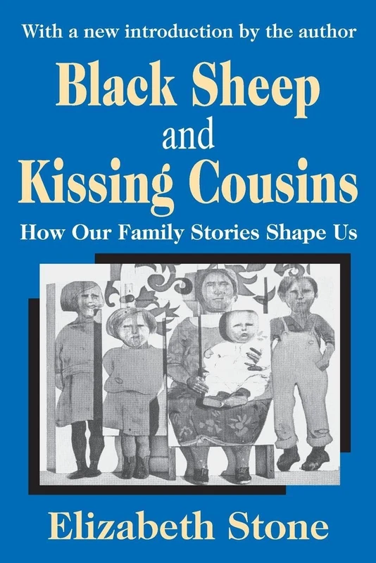 Black Sheep and Kissing Cousins: How Our Family Stories Shape Us - Image 1