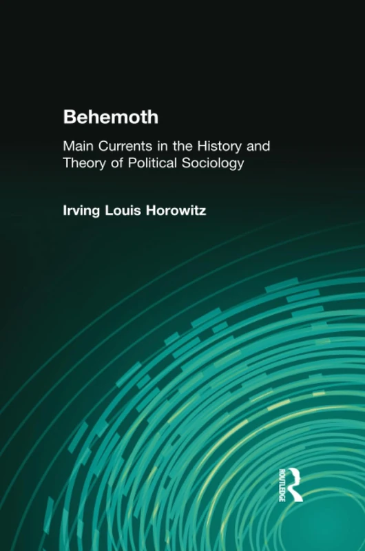 Behemoth: Main Currents in the History and Theory of Political Sociology