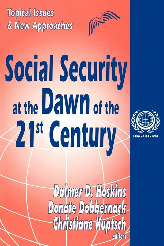 Social Security at the Dawn of the 21st Century: Topical Issues and New Approaches: 02 (International Social Security Series)