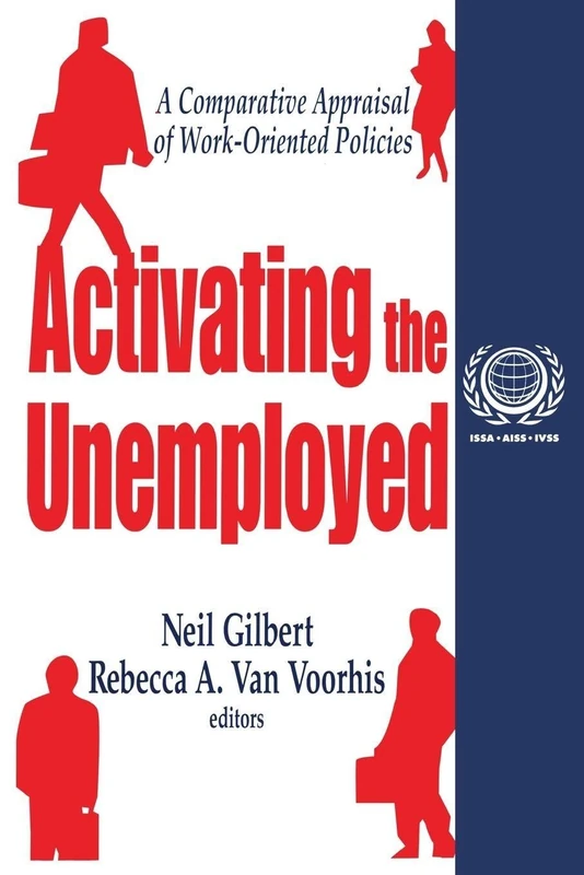 Activating the Unemployed: A Comparative Appraisal of Work-Oriented Policies: 3 (International Social Security Series)