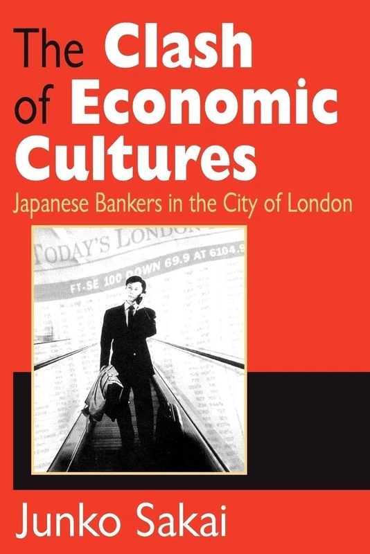 The Clash of Economic Cultures: Japanese Bankers in the City of London (Memory & Narrative)