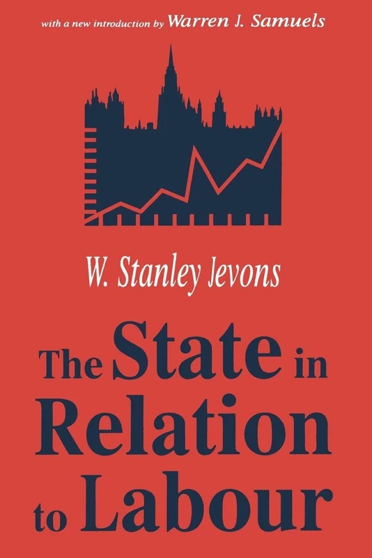 The State in Relation to Labour (Classics in Economics (Paperback))