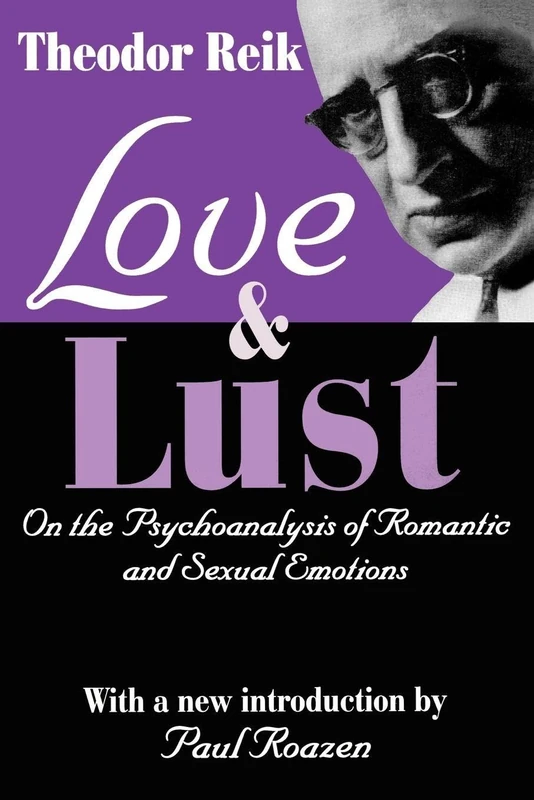 Love and Lust: On the Psychoanalysis of Romantic and Sexual Emotions