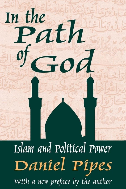 In the Path of God: Islam and Political Power