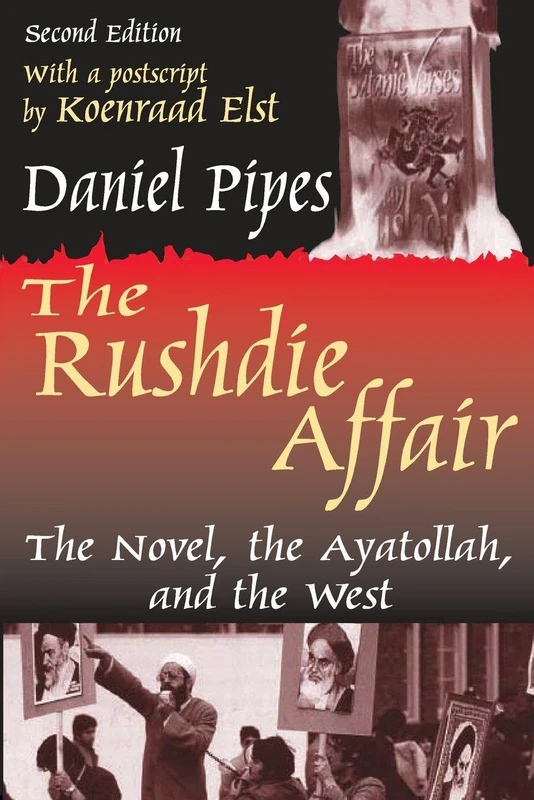 The Rushdie Affair: The Novel, the Ayatollah and the West