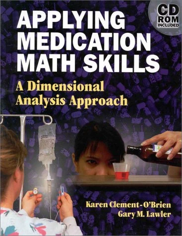 Applying Medication Math Skills: A Dimensional Analysis Approach