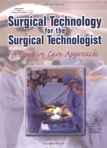 Surgical Technology for the Surgical Technologist: A Positive Care Approach