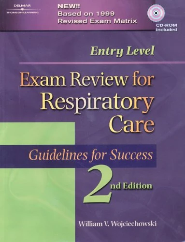 Entry Level Exam Review for Respiratory Care: Guidelines for Success (ENTRY LEVEL EXAM REVIEW RESPIRATORY CARE)