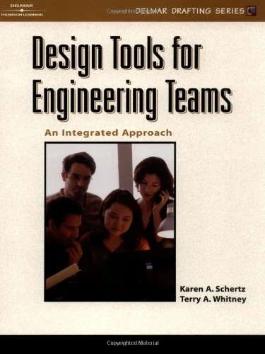 Design Tools for Engineering Teams: An Integrated Approach (Delmar drafting series)