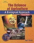 The Science of Agriculture: A Biological Approach