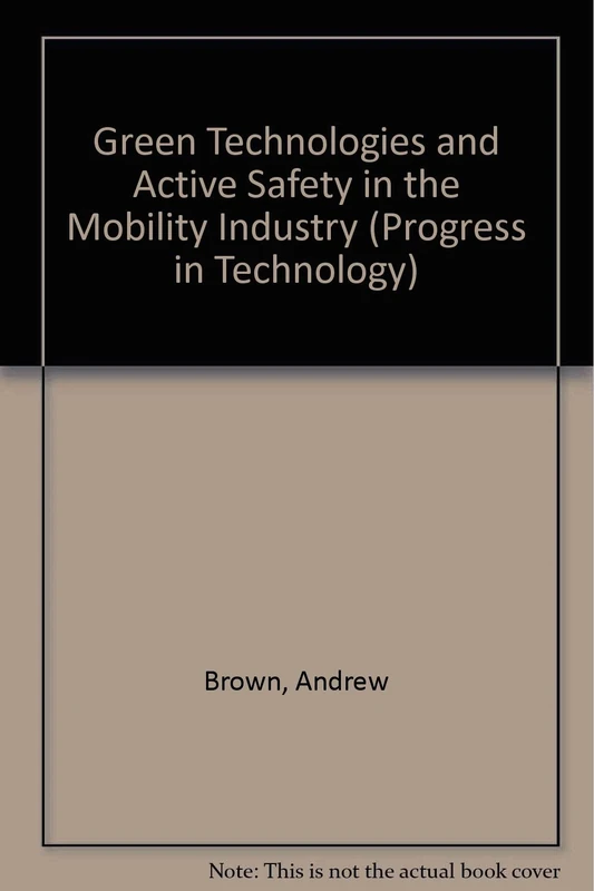 Green Technologies and Active Safety in the Mobility Industry (Progress in Technology)