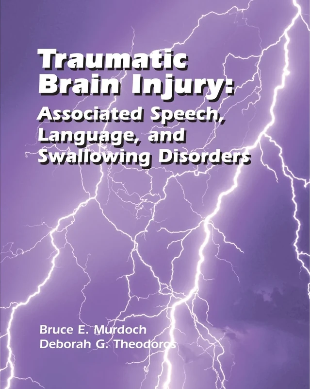 Traumatic Brain Injury: Associated Speech, Language, and Swallowing Disorders