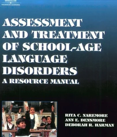Assessment and Treatment Manual for School-Age Language Disorders