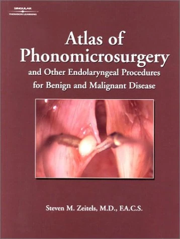 Atlas of Phonomicrosurgery and Other Endolaryngeal Procedures for Benign and Malignant Disease