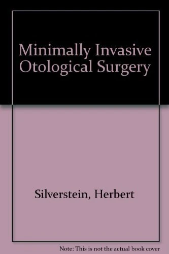 Minimally Invasive Otological Surgery