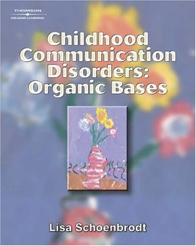 Childhood Communication Disorders: Organic Bases