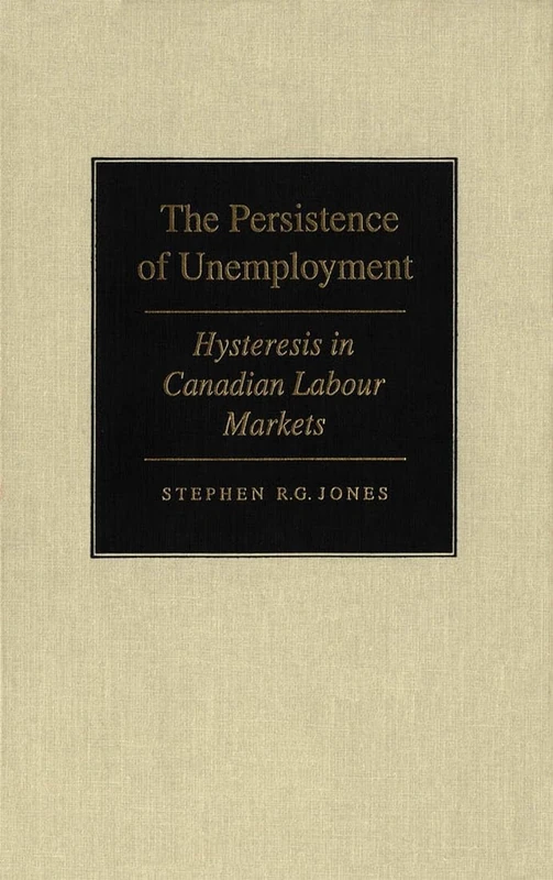 The Persistence of Unemployment: Hysteresis in Canadian Labour Markets
