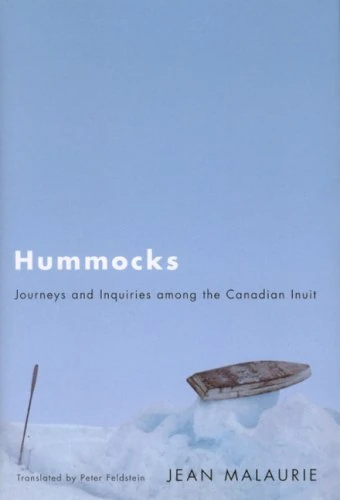 Hummocks: Journeys and Inquiries Among the Canadian Inuit
