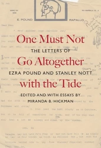 One Must Not Go Altogether with the Tide: The Letters of Ezra Pound and Stanley Nott